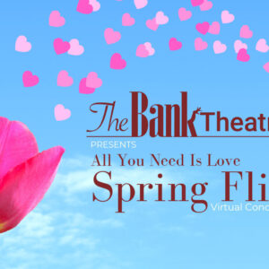 ALL YOU NEED IS LOVE ~ Spring Fling Virtual Concerts