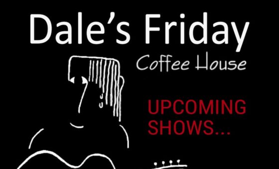Dale’s Friday Coffee House – Upcoming Show Dates